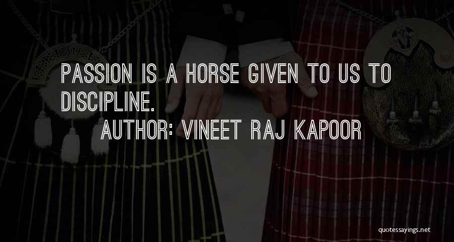 Vineet Raj Kapoor Quotes 1605890