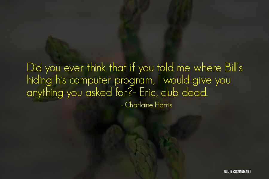 Vinila Nusa Quotes By Charlaine Harris Vinila Nusa Quotes By Charlaine Harris