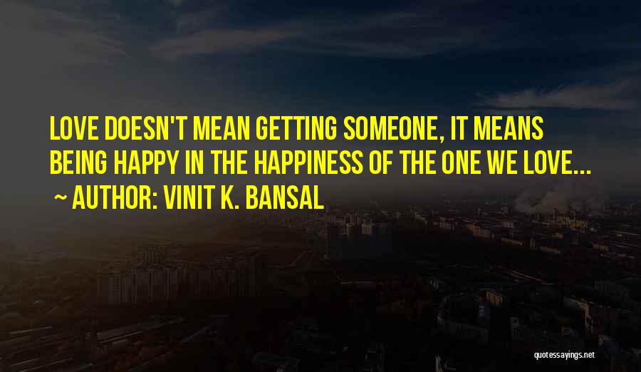 Vinit K. Bansal Quotes 1768571