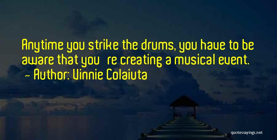 Vinnie Colaiuta Quotes 1083526