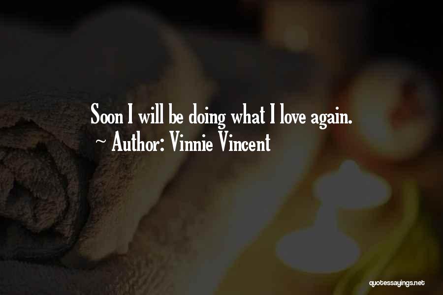 Vinnie Vincent Quotes 1762325