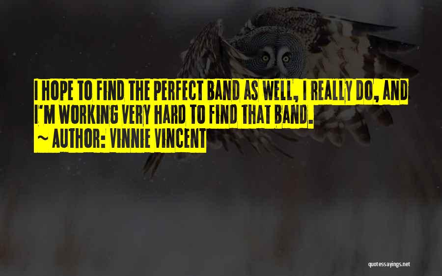 Vinnie Vincent Quotes 771298