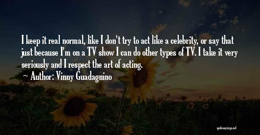 Vinny Guadagnino Quotes 1218732