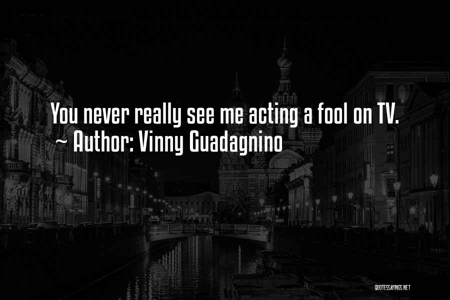 Vinny Quotes By Vinny Guadagnino