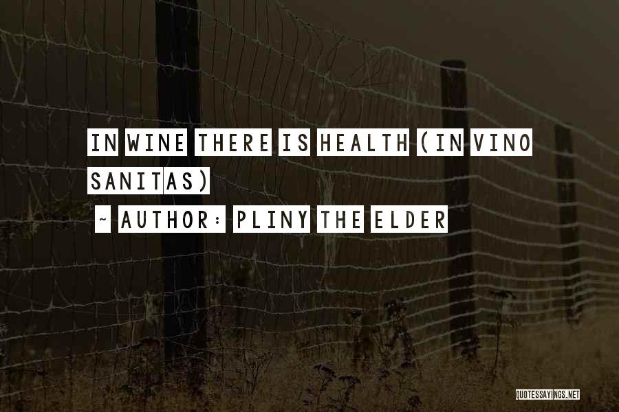 Vino Quotes By Pliny The Elder