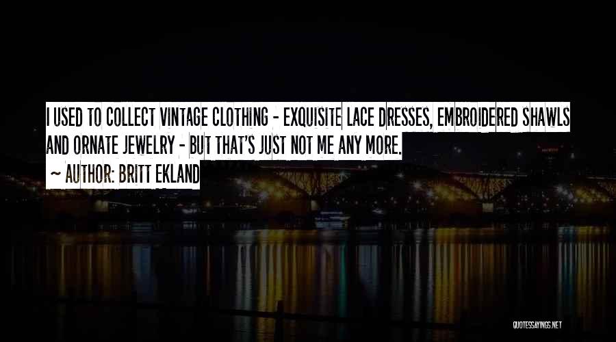 Vintage Clothing Quotes By Britt Ekland