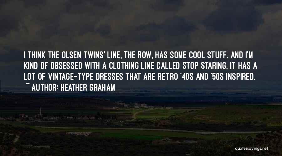 Vintage Clothing Quotes By Heather Graham