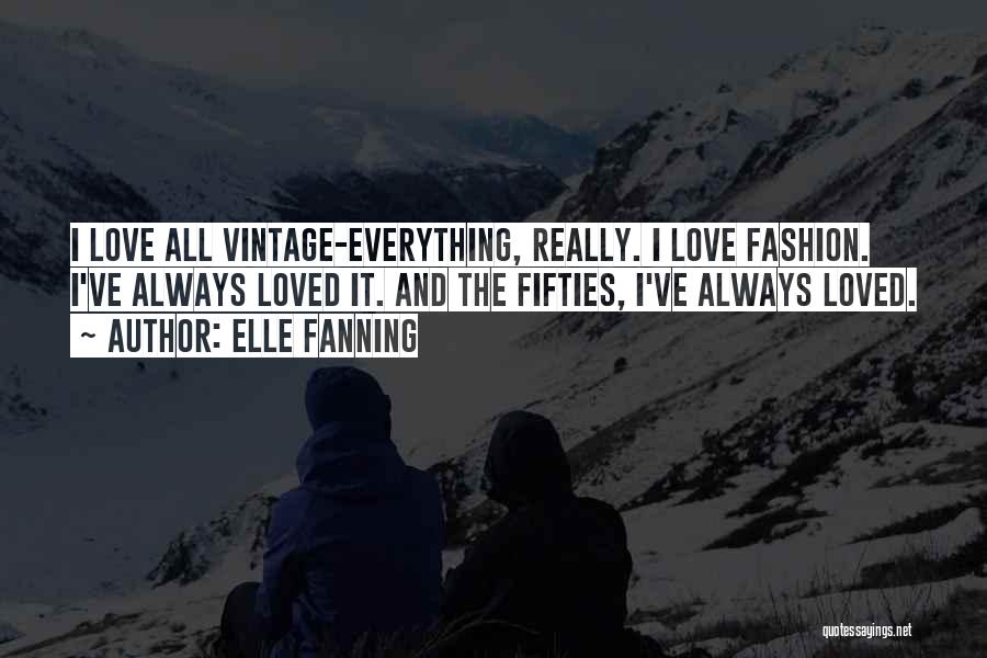 Vintage Fashion Quotes By Elle Fanning