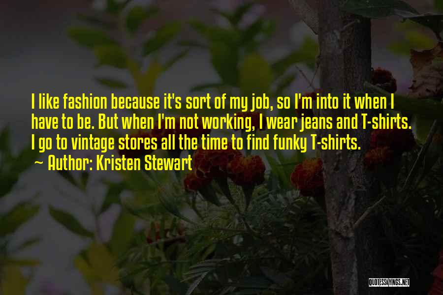 Vintage Fashion Quotes By Kristen Stewart