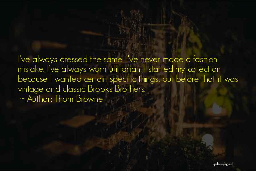 Vintage Fashion Quotes By Thom Browne