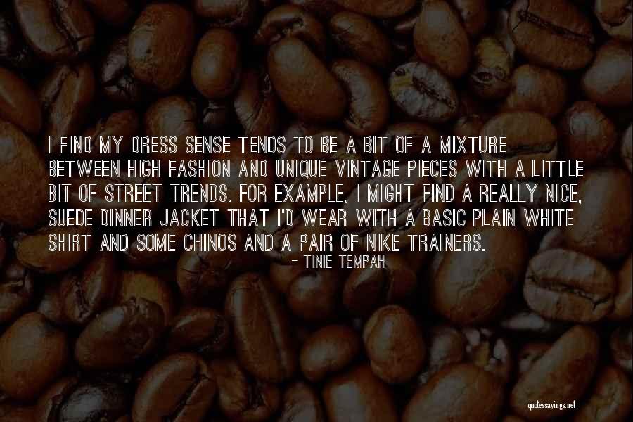 Vintage Fashion Quotes By Tinie Tempah