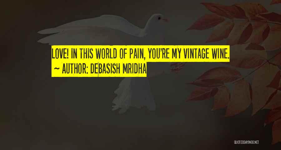 Vintage Love Quotes By Debasish Mridha