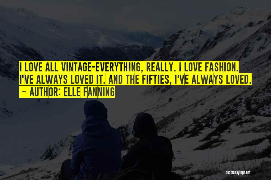 Vintage Love Quotes By Elle Fanning