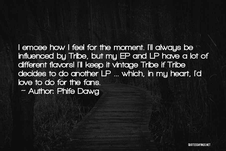 Vintage Love Quotes By Phife Dawg