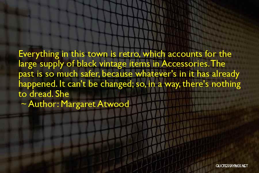 Vintage Retro Quotes By Margaret Atwood