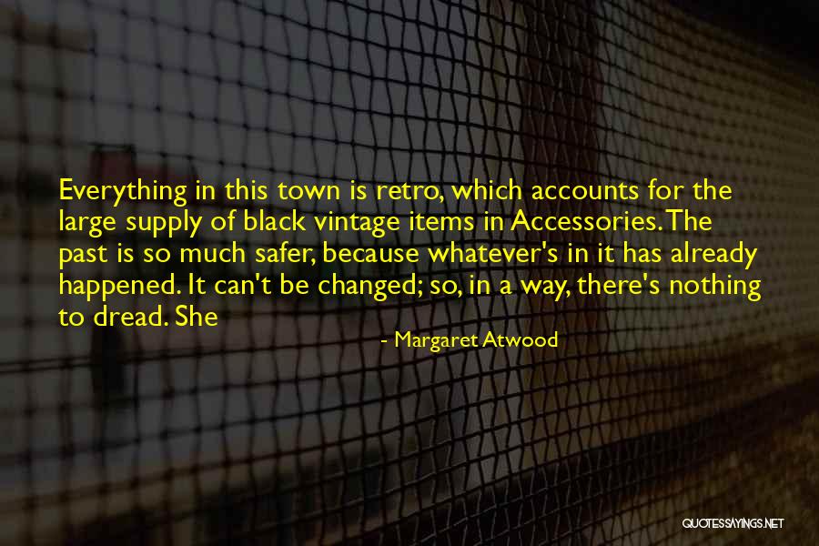 Vintage Retro Quotes By Margaret Atwood