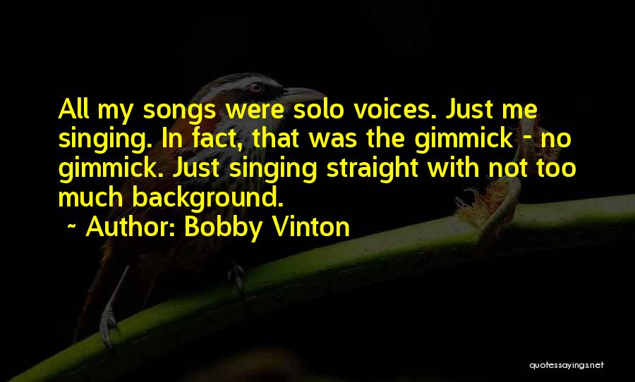 Vinton Quotes By Bobby Vinton