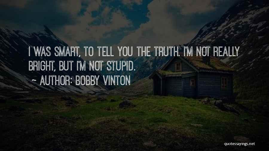 Vinton Quotes By Bobby Vinton