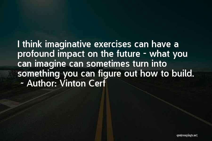 Vinton Quotes By Vinton Cerf