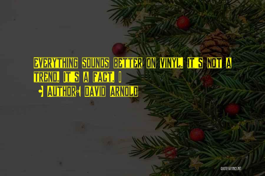 Vinyl Quotes By David Arnold