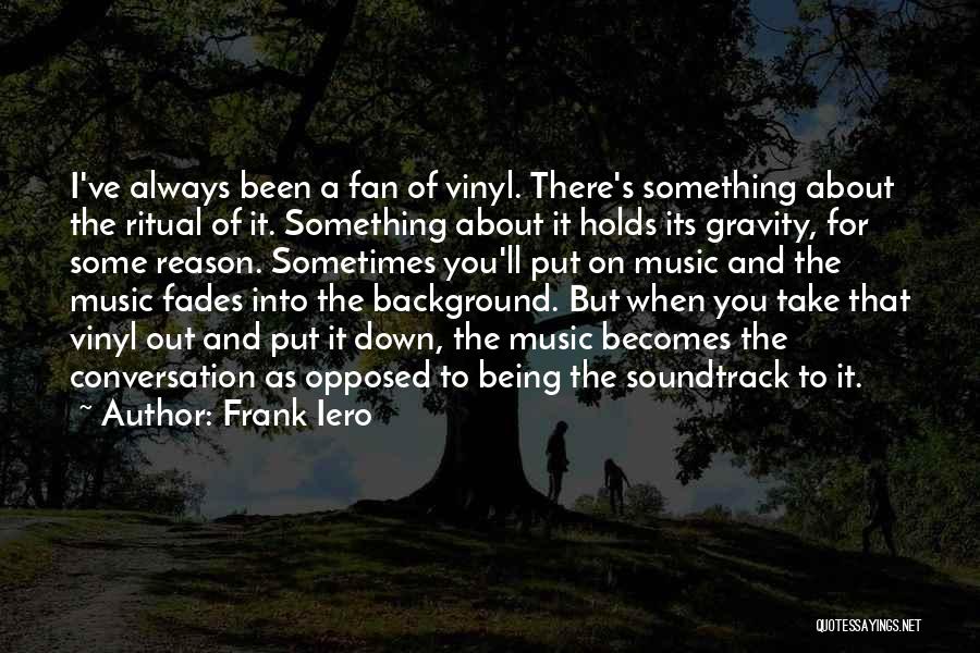 Vinyl Quotes By Frank Iero