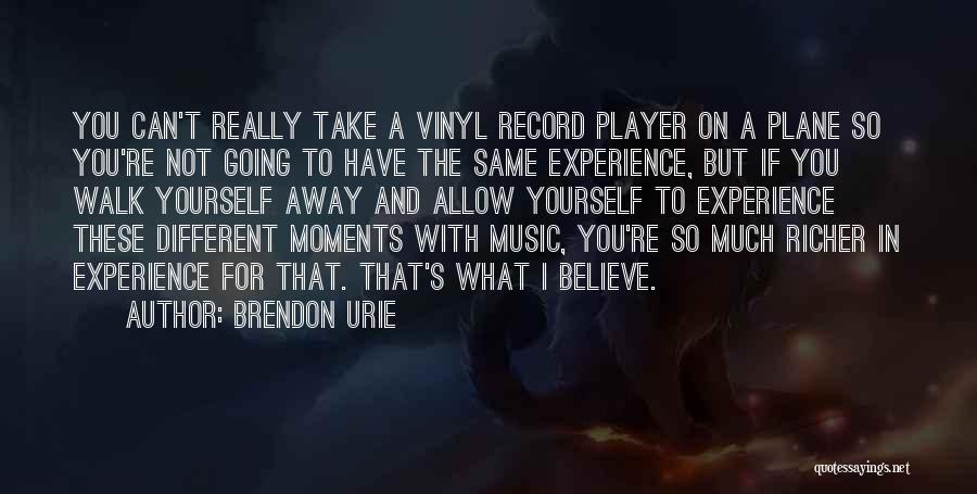 Vinyl Record Player Quotes By Brendon Urie