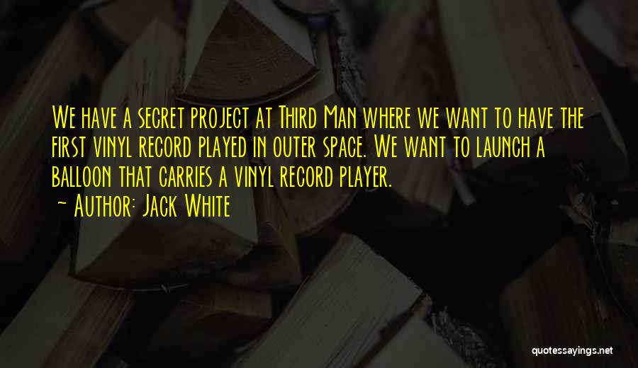 Vinyl Record Player Quotes By Jack White