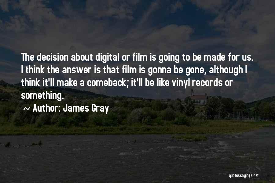 Vinyl Records Quotes By James Gray