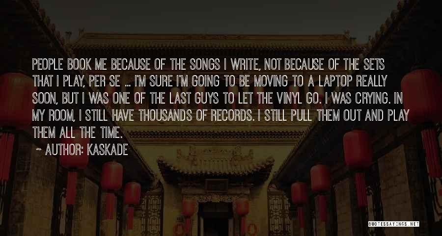 Vinyl Records Quotes By Kaskade