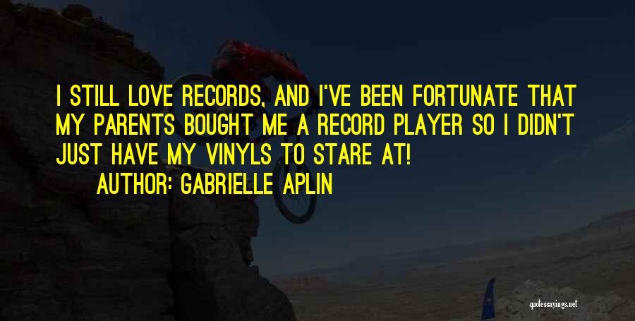 Vinyls Quotes By Gabrielle Aplin
