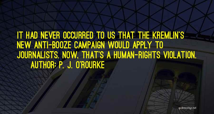 Violation Of Human Rights Quotes By P. J. O'Rourke