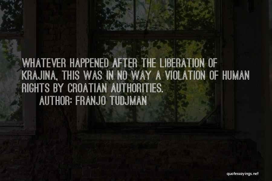 Violation Of Rights Quotes By Franjo Tudjman