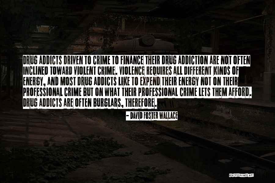 Violence Addiction Quotes By David Foster Wallace Violence Addiction Quotes By David Foster Wallace