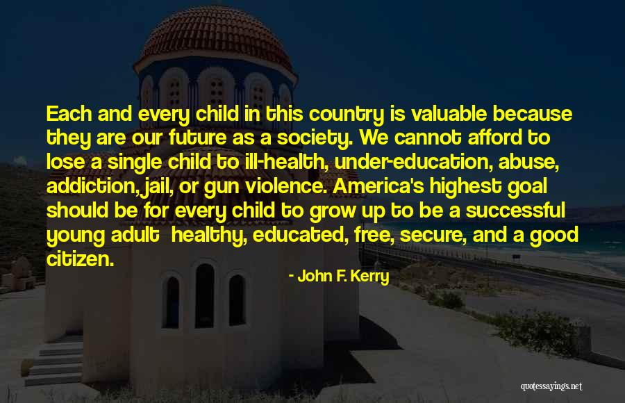 Violence Addiction Quotes By John F. Kerry Violence Addiction Quotes By John F. Kerry