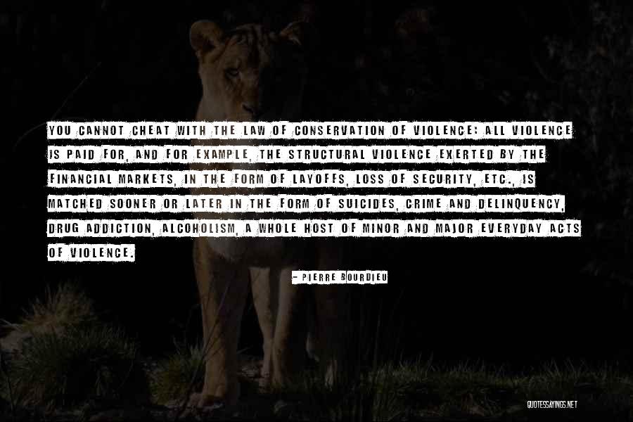 Violence Addiction Quotes By Pierre Bourdieu Violence Addiction Quotes By Pierre Bourdieu