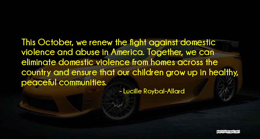 Violence Against Children Quotes By Lucille Roybal-Allard Violence Against Children Quotes By Lucille Roybal-Allard