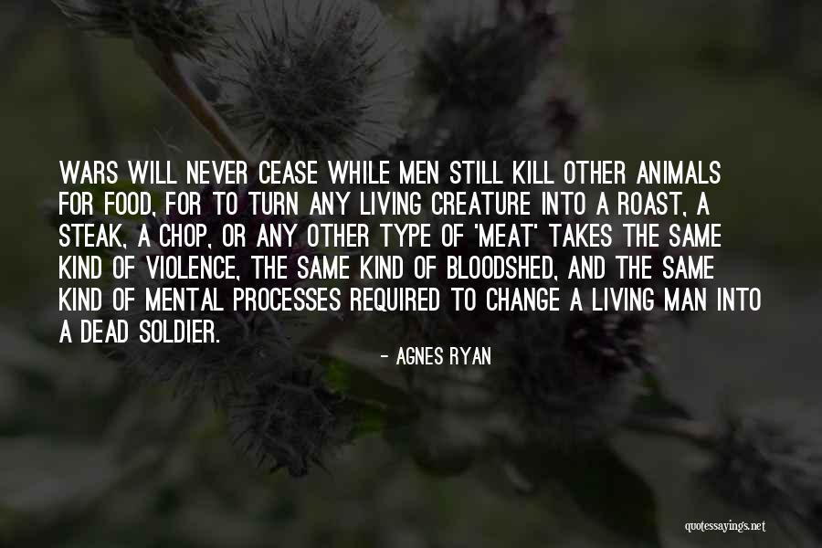 Violence And Cruelty Quotes By Agnes Ryan Violence And Cruelty Quotes By Agnes Ryan