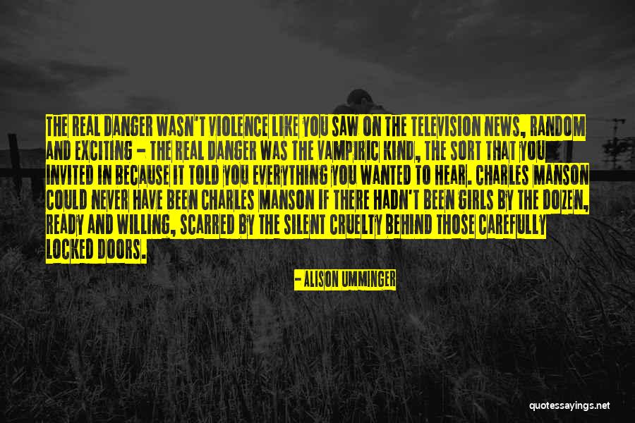 Violence And Cruelty Quotes By Alison Umminger Violence And Cruelty Quotes By Alison Umminger