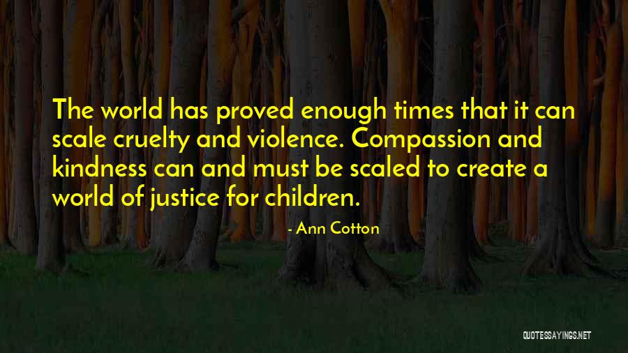 Violence And Cruelty Quotes By Ann Cotton Violence And Cruelty Quotes By Ann Cotton