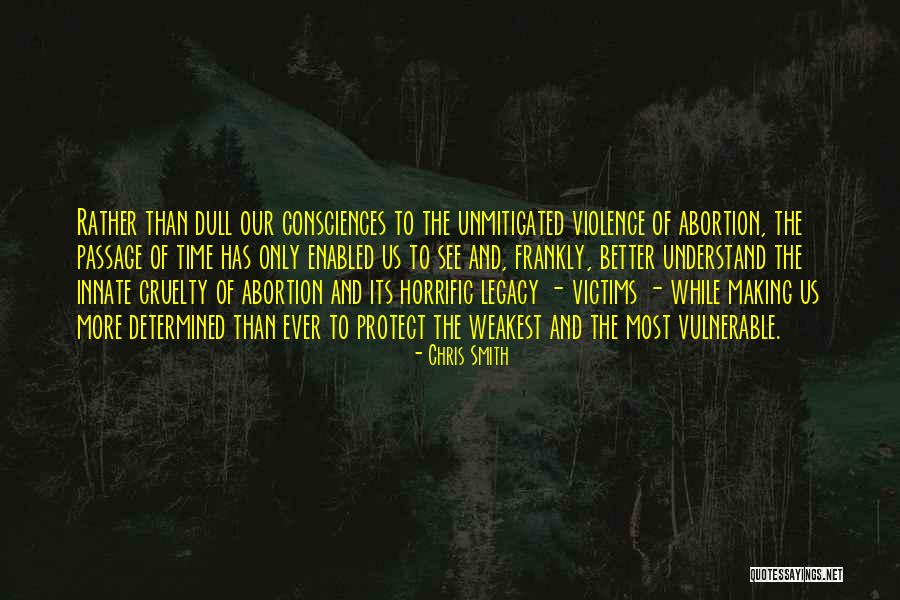 Violence And Cruelty Quotes By Chris Smith Violence And Cruelty Quotes By Chris Smith