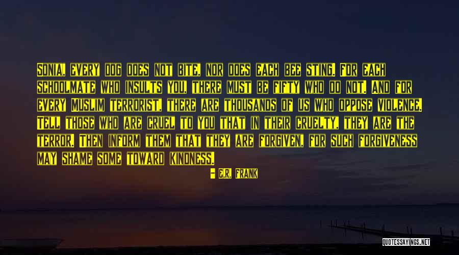 Violence And Cruelty Quotes By E.R. Frank Violence And Cruelty Quotes By E.R. Frank