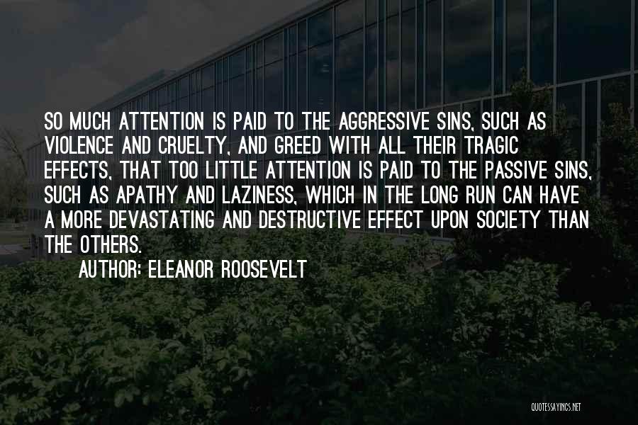 Violence And Cruelty Quotes By Eleanor Roosevelt