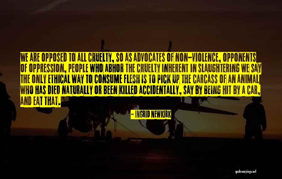 Violence And Cruelty Quotes By Ingrid Newkirk Violence And Cruelty Quotes By Ingrid Newkirk
