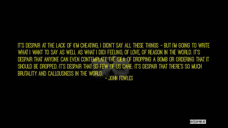 Violence And Cruelty Quotes By John Fowles Violence And Cruelty Quotes By John Fowles