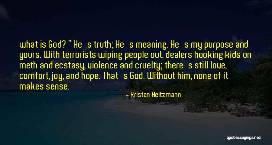 Violence And Cruelty Quotes By Kristen Heitzmann Violence And Cruelty Quotes By Kristen Heitzmann