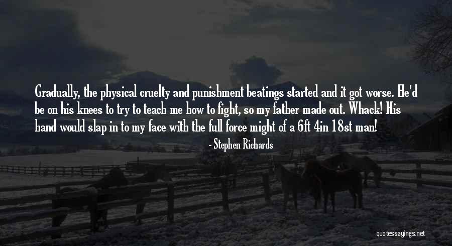 Violence And Cruelty Quotes By Stephen Richards Violence And Cruelty Quotes By Stephen Richards