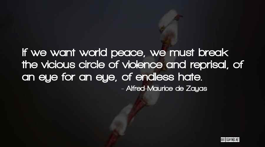 Violence And Hate Quotes By Alfred-Maurice De Zayas Violence And Hate Quotes By Alfred-Maurice De Zayas