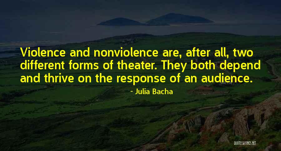 Violence And Nonviolence Quotes By Julia Bacha Violence And Nonviolence Quotes By Julia Bacha