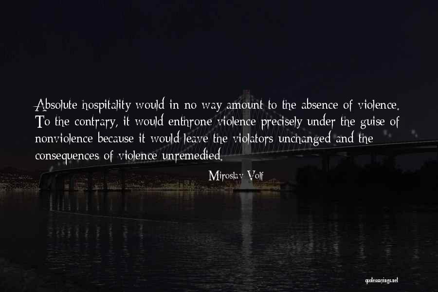 Violence And Nonviolence Quotes By Miroslav Volf Violence And Nonviolence Quotes By Miroslav Volf