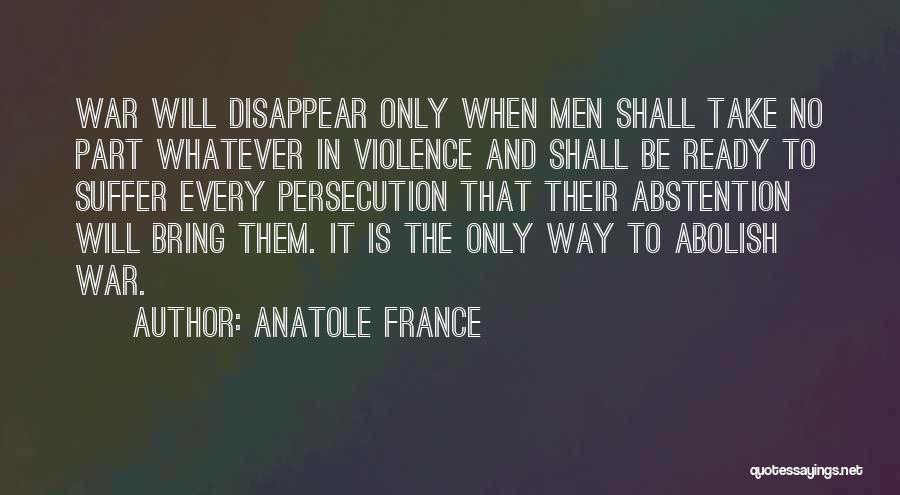 Violence And War Quotes By Anatole France